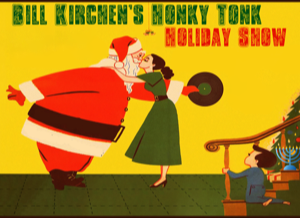 11/30/2023 Thurs. BILL KIRCHEN and His Silent Knights Band Present A Honky Tonk Holiday Show 8PM