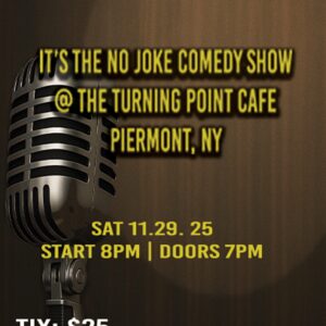 11/29/2025 Saturday  THE NO JOKE StandUp COMEDY SHOW   8pm