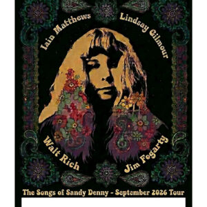 09/25/2026 Friday “Iain Matthews & No Grey Faith The Songs of Sandy Denny” 8PM